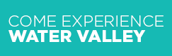 Come Experience Water Valley